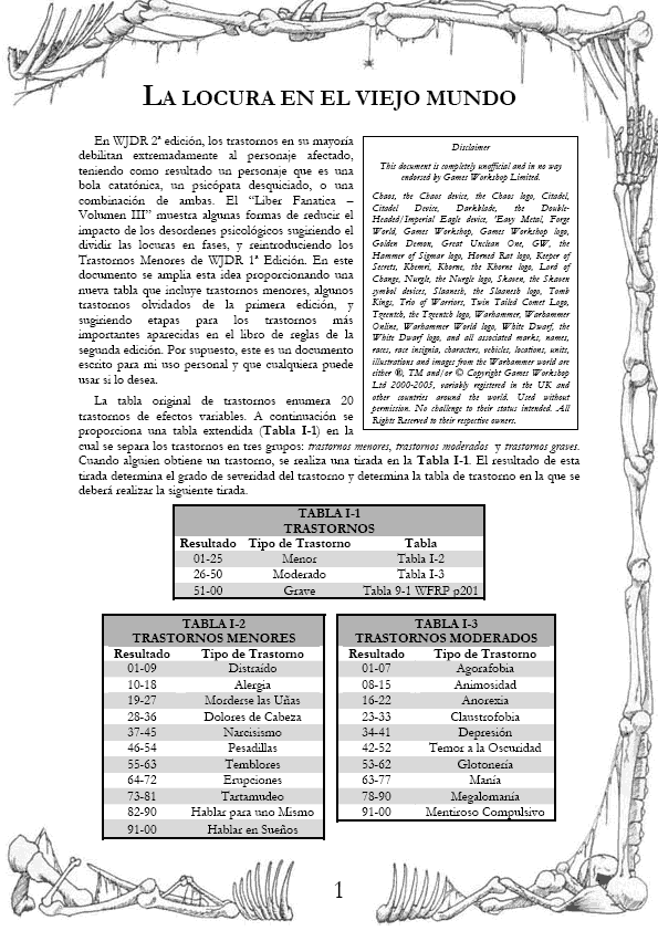 En este documento se expanden las reglas sobre locuras y trastornos del libro básico, añadiendo algunos detalles más interesantes al factor psicológico en tus partidas.